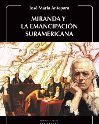 Miranda Y La Emancipación Suramericana