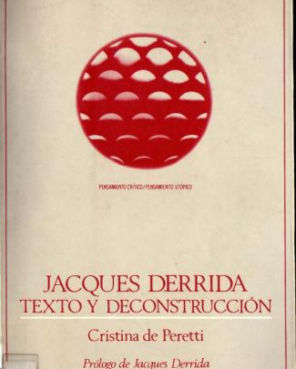 58414249 Cristina De Peretti Jacques Derrida Texto Y Deconstruccion